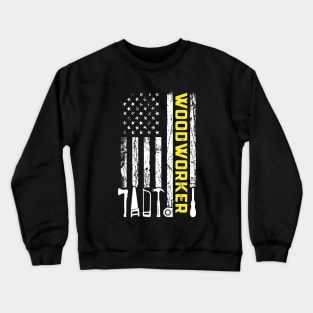 American Flag Woodworker carpenter Crewneck Sweatshirt